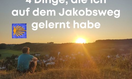 Was ich auf dem Jakobsweg gelernt habe