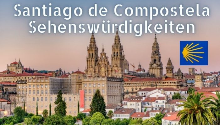Santiago de Compostela Sehenswürdigkeiten